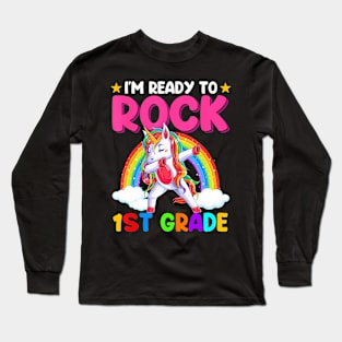 Im Ready To Rock 1St Grade Unicorn Back To School Long Sleeve T-Shirt